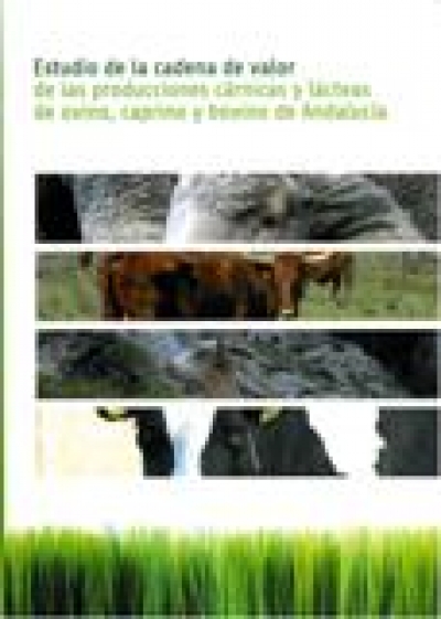 Estudio de la cadena de valor de las producciones cárnicas y lácteas de ovino, caprino y bovino de Andalucía